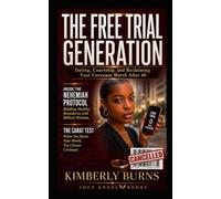 THE FREE TRIAL GENERATION: Dating, Courtship, and Reclaiming Your Covenant Worth After 40