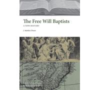 The Free Will Baptists : A New History