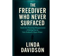 The Freediver Who Never Surfaced: The Freediver Who Never Surfaced Inside the Haunting Disappearance of Jinting Guo in New Zealand’s Open Water