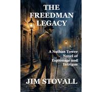 The Freedman Legacy: A Nathan Tower Novel of Espionage and Intrigue: 5