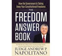The Freedom Answer Book: How the Government Is Taking Away Your Constitutional Freedoms (Answer Book Series)
