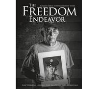 The Freedom Endeavor: A creative tribute to Veterans by Steve Snyder