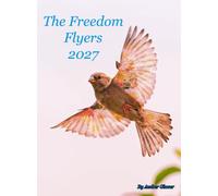 The Freedom Flyers 2027 Planner (My 2027 Nature Planners)