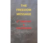 THE FREEDOM MESSAGE: 1ST TIMOTHY & COLOSSIANS
