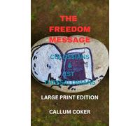 THE FREEDOM MESSAGE: COLOSSIANS & 1ST THESSALONIANS - LARGE PRINT EDITION