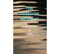 THE FREEDOM MESSAGE: HABAKKUK & JOEL