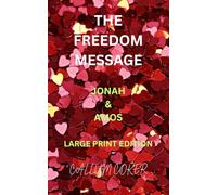 THE FREEDOM MESSAGE: JONAH & AMOS - LARGE PRINT EDITION