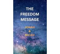 THE FREEDOM MESSAGE: JONAH & MICAH