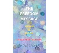 THE FREEDOM MESSAGE: JONAH & MICAH - LARGE PRINT EDITION