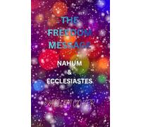 THE FREEDOM MESSAGE: NAHUM & ECCLESIASTES