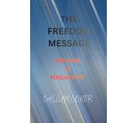 THE FREEDOM MESSAGE: NAHUM & HABAKKUK