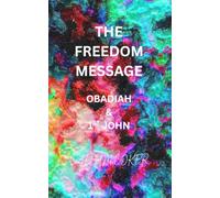 THE FREEDOM MESSAGE: OBADIAH & 1ST JOHN
