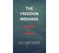 THE FREEDOM MESSAGE: OBADIAH & JONAH