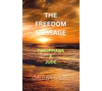 THE FREEDOM MESSAGE: PHILIPPIANS & JUDE