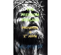 THE FREEDOM MESSAGE: PROVERBS & 1ST JOHN