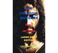 THE FREEDOM MESSAGE: TITUS & 1ST PETER - LARGE PRINT EDITION