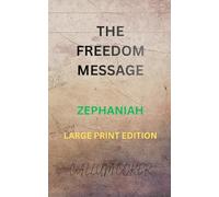 THE FREEDOM MESSAGE: ZEPHANIAH - LARGE PRINT EDITION