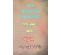 THE FREEDOM MESSAGE: ZEPHANIAH & MICAH - LARGE PRINT EDITION