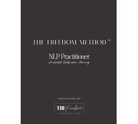The Freedom Method™: NLP Practitioner Accelerated Certification Training