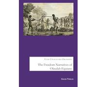 The Freedom Narratives of Olaudah Equiano