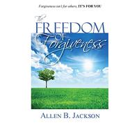 The Freedom of Forgiveness