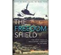 The Freedom Shield: The 191st Assault Helicopter Company in Vietnam