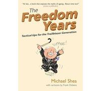 The Freedom Years: Tactical Tips for the Trailblazer Generation