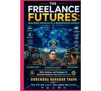 The Freelance Futures: Building Wealth in a Borderless World