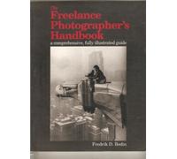 The Freelance Photographer's Handbook: A Comprehensive Fully Illustrated Guide