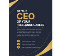 The Freelancer’s Focus Flow: A 90-Day System to Track Projects, Manage Clients, and Maximize Weekly Revenue