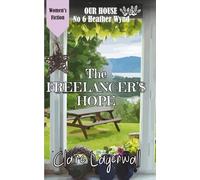 The Freelancer's Hope: A mother’s sacrifice, a daughter’s search, and the God who never let go.