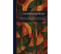 The Freeman Book: Typical Editorials, Essays, Critiques, and Other Selections From the Eight Volumes of the Freeman, 1920-1924