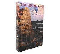 The Freemasons: A History of the World's Most Powerful Secret Society (First U.S. Edition)