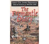 The Fremantle Diary: A Journal of the Confederacy (Classics of War)