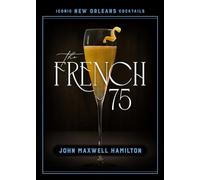 The French 75 (Iconic New Orleans Cocktails)