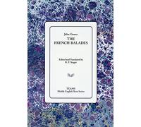 The French Balades (TEAMS Middle English Texts Series)