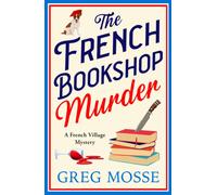 The French Bookshop Murder : A brand-new utterly gripping cosy crime series