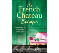 The French Chateau Escape: A gorgeous, escapist read from Gillian Harvey