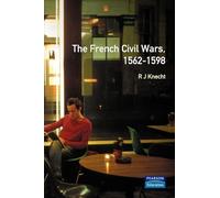 The French Civil Wars, 1562-1598 (Modern Wars In Perspective)