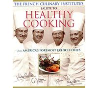 The French Culinary Institute's Salute to Healthy Cooking