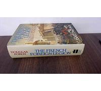 The French Foreign Legion: A Complete History of the Legendary Fighting Force