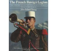 The French Foreign Legion by John Robert Young (1988-02-21)