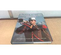 The French Foreign Legion: Inside Story of the World Famous Fighting Force