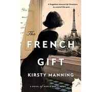 The French Gift: A Novel of World War II Paris