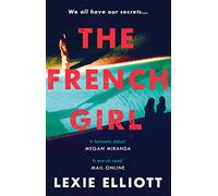 The French Girl: A dark, fresh and exhilarating debut novel of psychological suspense