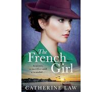 The French Girl: A heartfelt historical novel from Catherine Law (Heartbreaking WW2 Stories)