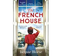 The French House: The captivating and heartbreaking wartime love story and Richard & Judy Book Club pick