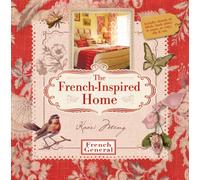 The French-Inspired Home, with French General