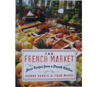 The French Market: More Recipes from a French Kitchen
