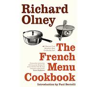 The French Menu Cookbook: The Food and Wine of France - Season by Delicious Season